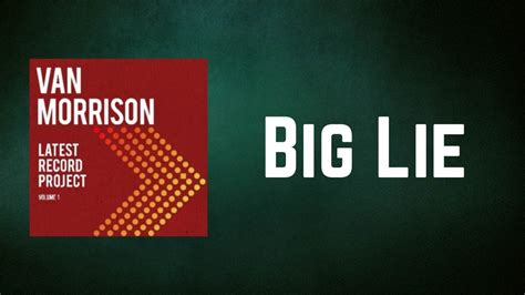 the biggest lie lyrics|van morrison big lie lyrics.